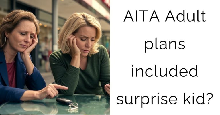 AITA Adult plans included surprise kid?