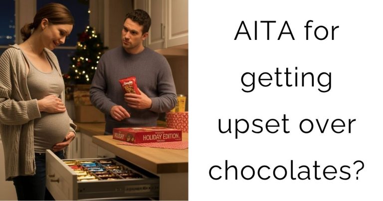 AITA for getting upset over chocolates?