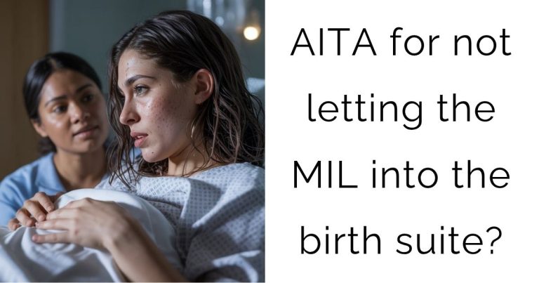 AITA for not letting the MIL into the birth suite?