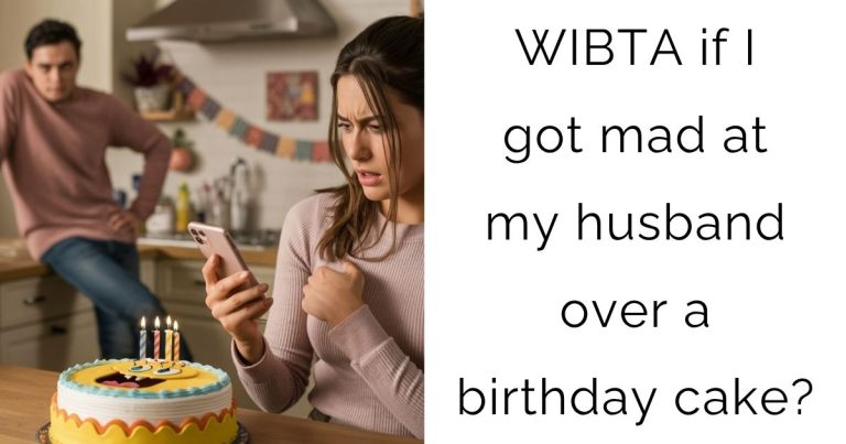 WIBTA if I got mad at my husband over a birthday cake?