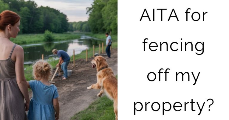 AITA for fencing off my property?