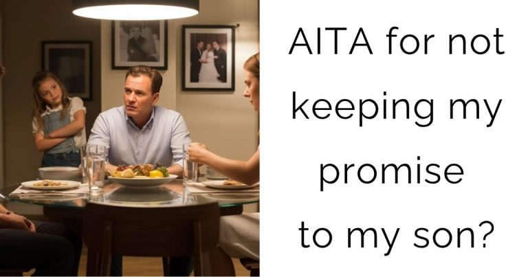 AITA for not keeping my promise to my son?