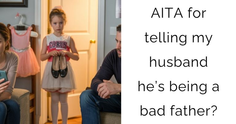 AITA for telling my husband he’s being a bad father?