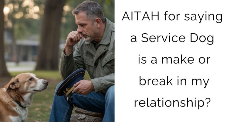 AITAH for saying a Service Dog is a make or break in my relationship?