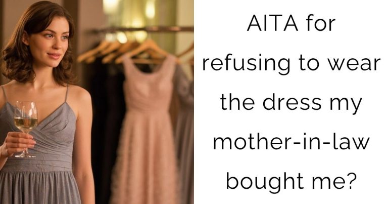 AITA for refusing to wear the dress my mother-in-law bought me?