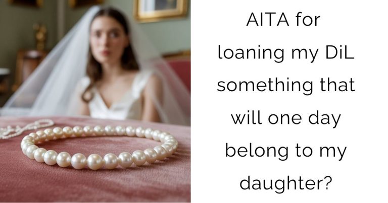 AITA for loaning my DiL something that will one day belong to my daughter?