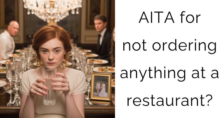 AITA for not ordering anything at a restaurant?