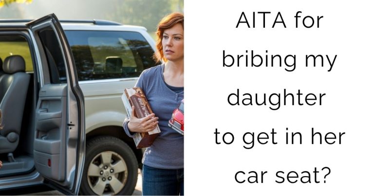 AITA for bribing my daughter to get in her car seat?