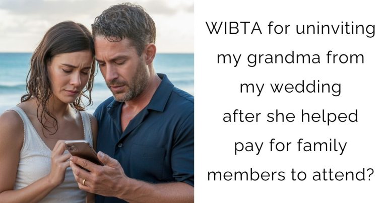 WIBTA for uninviting my grandma from my wedding after she helped pay for family members to attend?