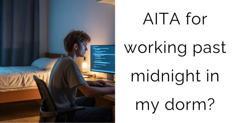 AITA for working past midnight in my dorm?