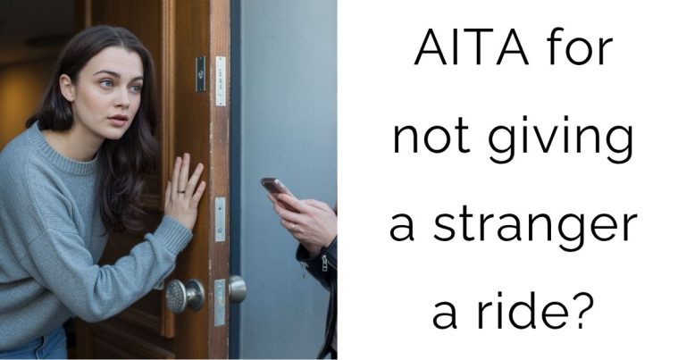 AITA for not giving a stranger a ride?