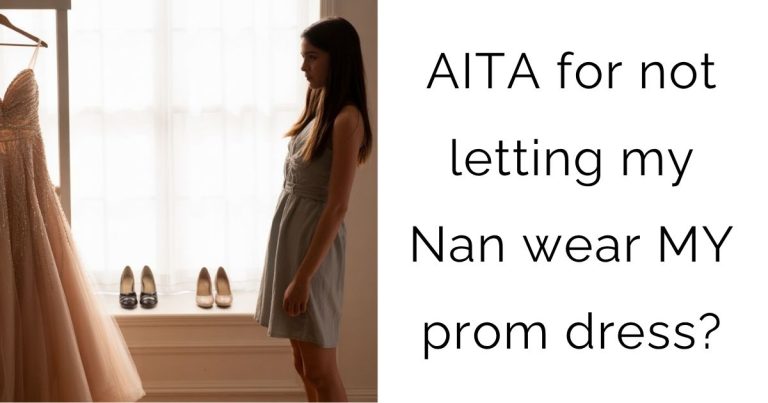 AITA for not letting my Nan wear MY prom dress?