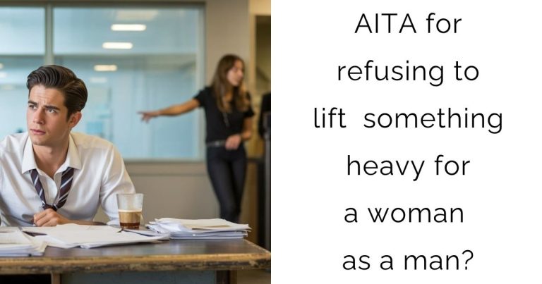 AITA for refusing to lift something heavy for a woman as a man?