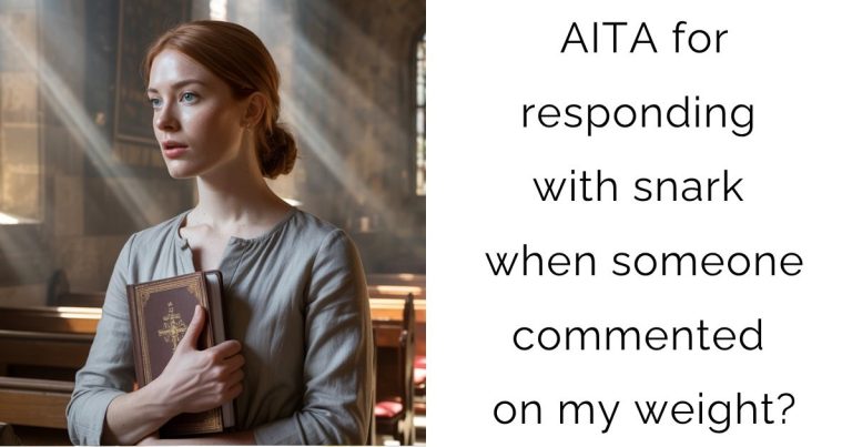 AITA for responding with snark when someone commented on my weight?