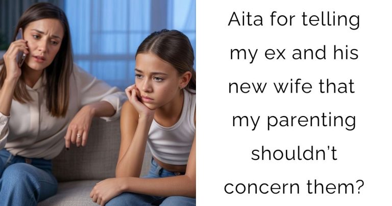 Aita for telling my ex and his new wife that my parenting shouldn’t concern them?