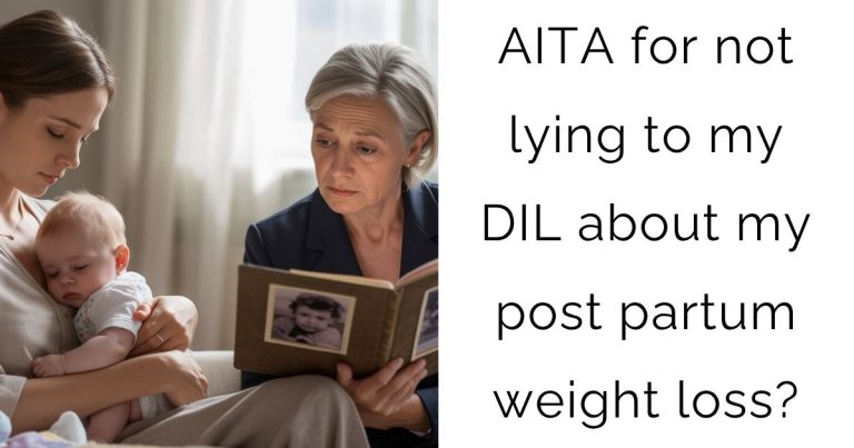 AITA for not lying to my DIL about my post partum weight loss?