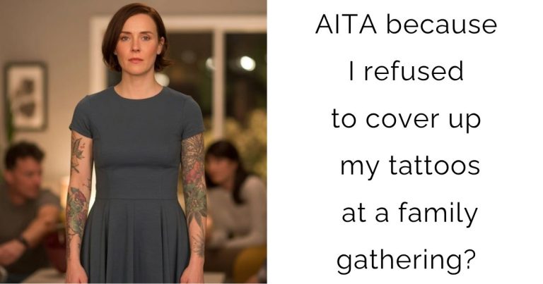 AITA because I refused to cover up my tattoos at a family gathering?