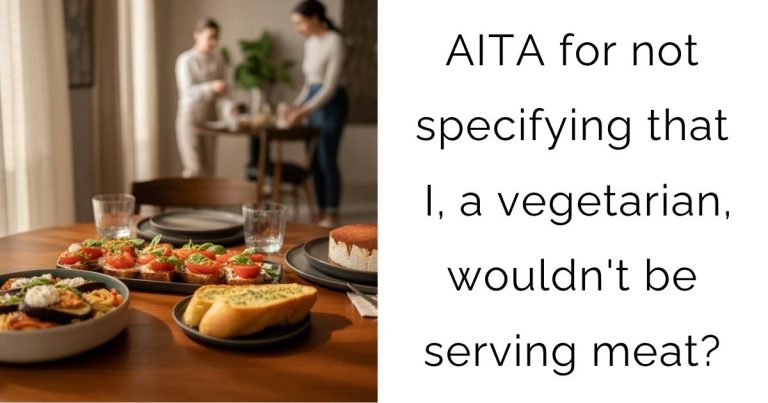 AITA for not specifying that I, a vegetarian, wouldn’t be serving meat?