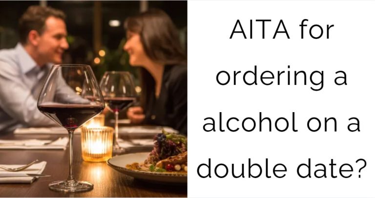 AITA for ordering a alcohol on a double date?