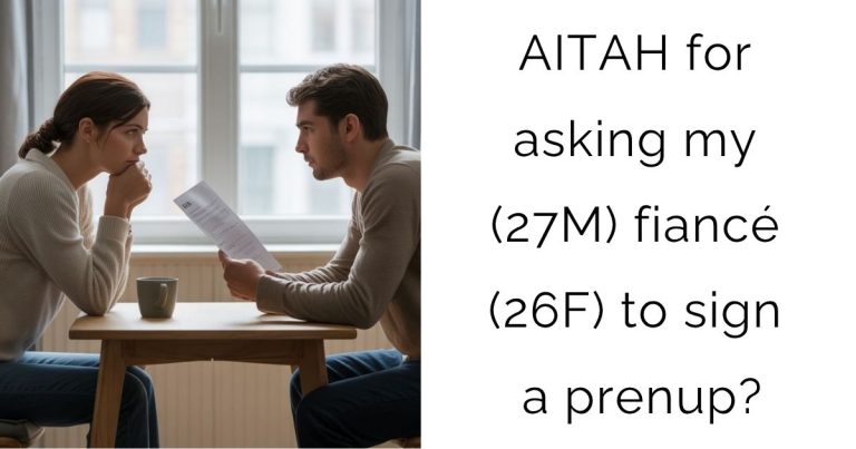 AITAH for asking my (27M) fiancé (26F) to sign a prenup?