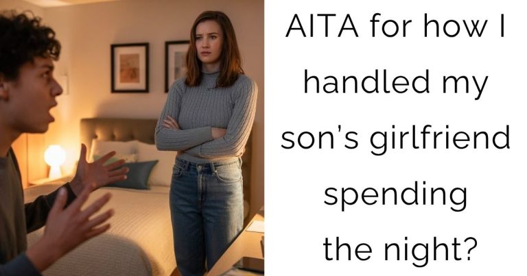 AITA for how I handled my son’s girlfriend spending the night?