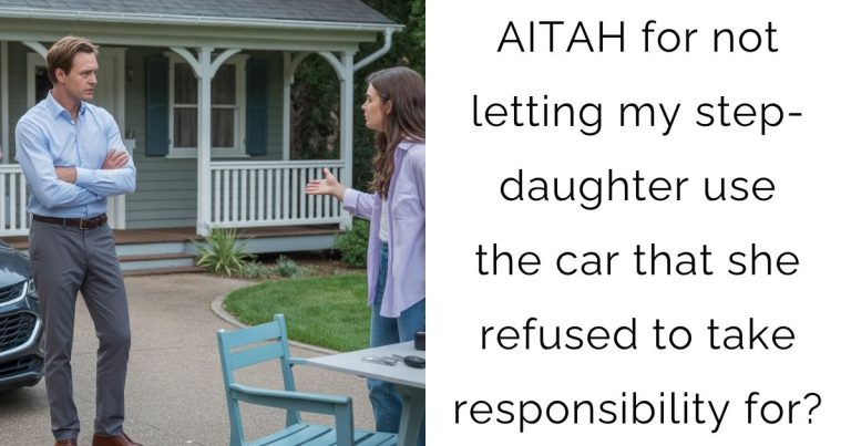 AITAH for not letting my step-daughter use the car that she refused to take responsibility for?