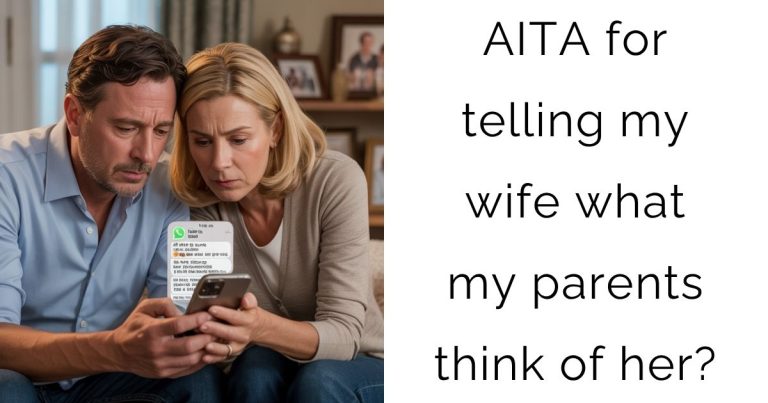 AITA for telling my wife what my parents think of her?