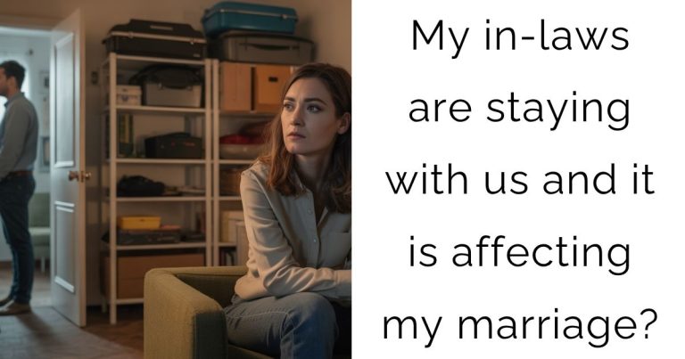 My in-laws are staying with us and it is affecting my marriage?