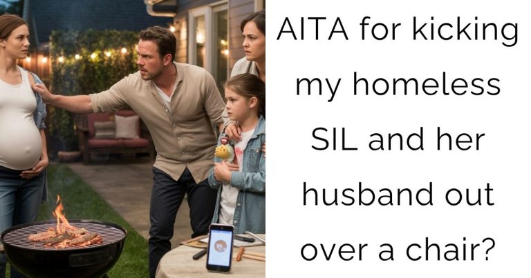 AITA for kicking my homeless SIL and her husband out over a chair?