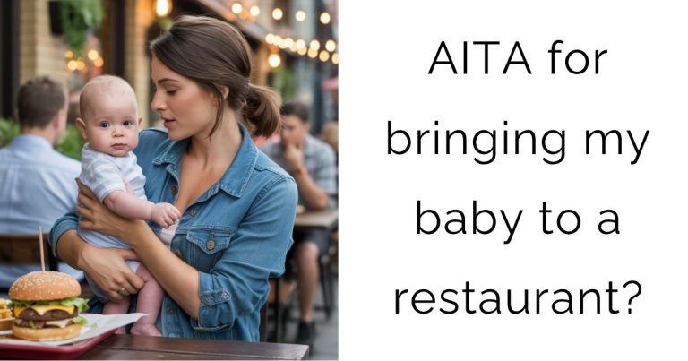 AITA for bringing my baby to a restaurant?