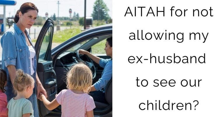 AITAH for not allowing my ex-husband to see our children?