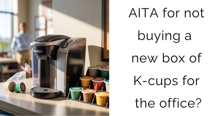 AITA for not buying a new box of K-cups for the office?