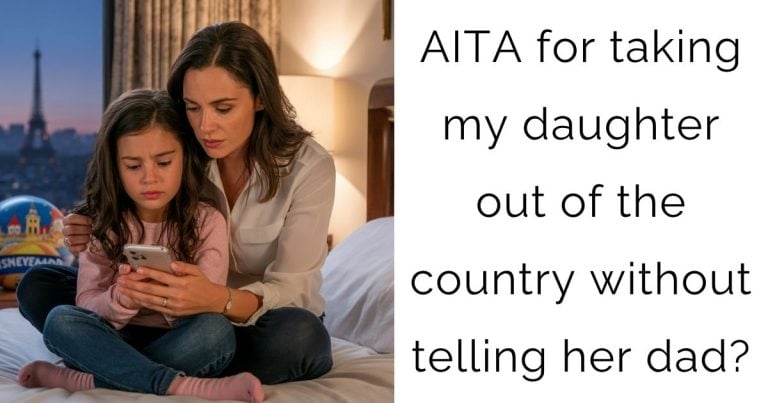 AITA for taking my daughter out of the country without telling her dad?
