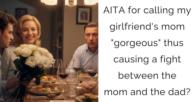 AITA for calling my girlfriend’s mom “gorgeous” thus causing a fight between the mom and the dad?