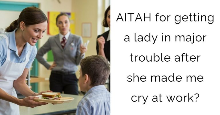 AITAH for getting a lady in major trouble after she made me cry at work?