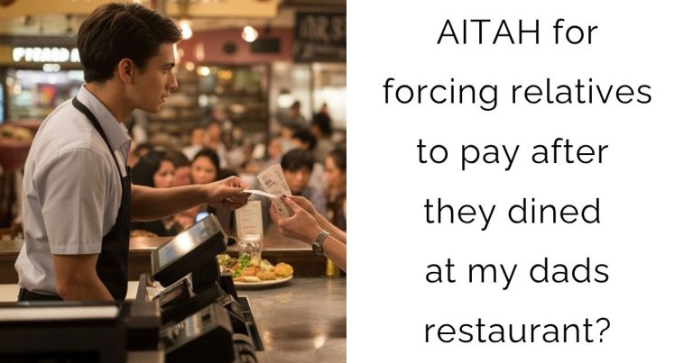 AITAH for forcing relatives to pay after they dined at my dads restaurant?