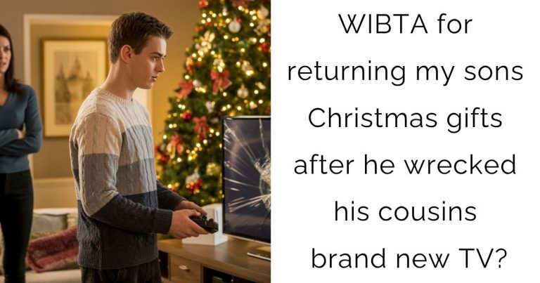 WIBTA for returning my sons Christmas gifts after he wrecked his cousins brand new TV?