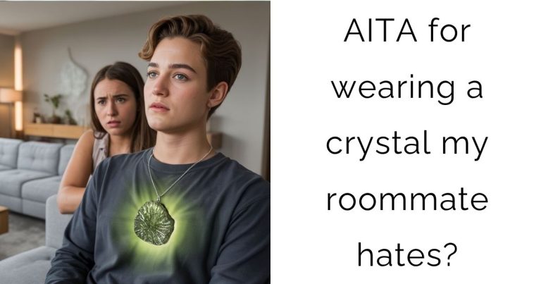 AITA for wearing a crystal my roommate hates?