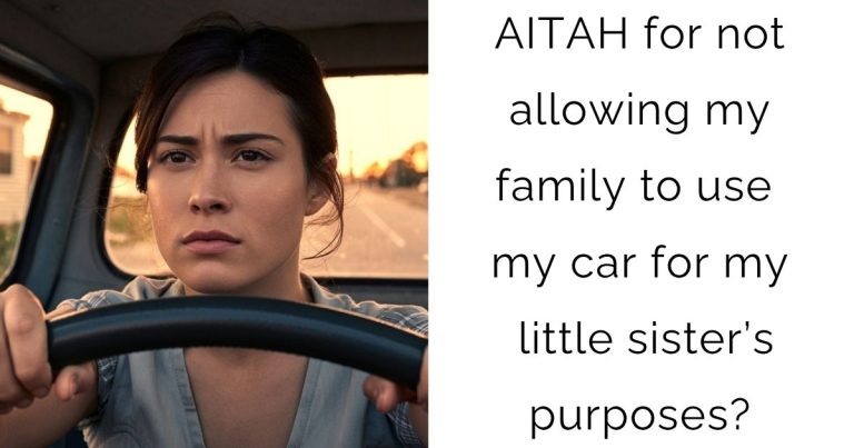 AITAH for not allowing my family to use my car for my little sister’s purposes?