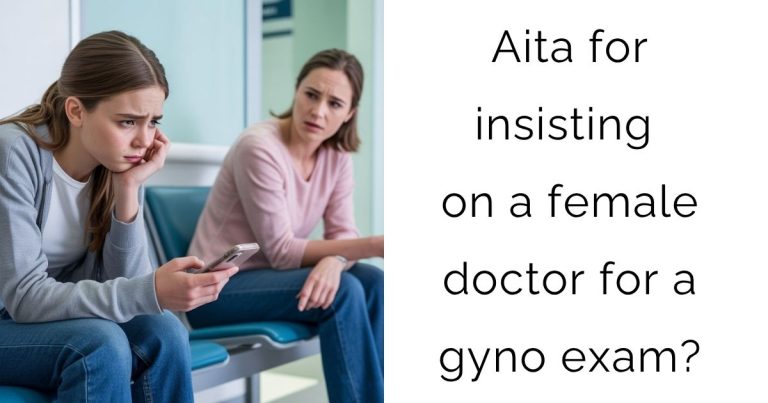 Aita for insisting on a female doctor for a gyno exam?