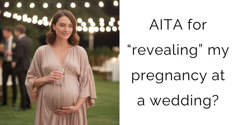 AITA for “revealing” my pregnancy at a wedding?
