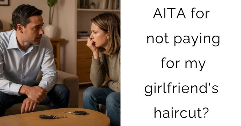 AITA for not paying for my girlfriend’s haircut?