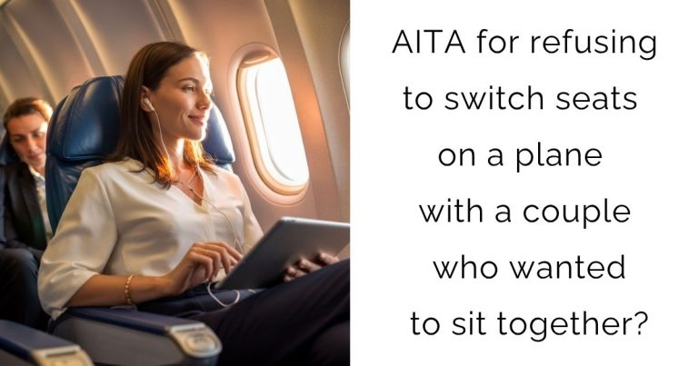 AITA for refusing to switch seats on a plane with a couple who wanted to sit together?