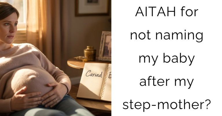 AITAH for not naming my baby after my step-mother?
