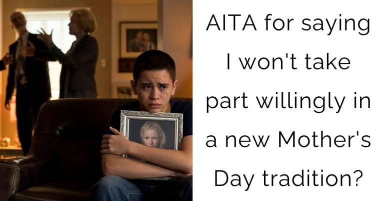 AITA for saying I won’t take part willingly in a new Mother’s Day tradition?