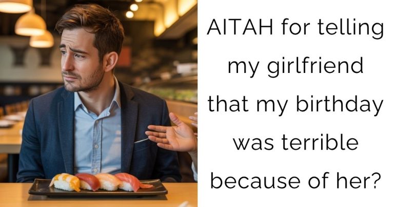 AITAH for telling my girlfriend that my birthday was terrible because of her?