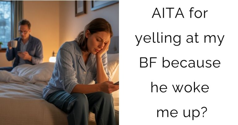 AITA for yelling at my BF because he woke me up?
