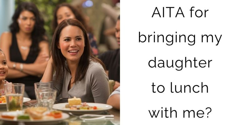 AITA for bringing my daughter to lunch with me?