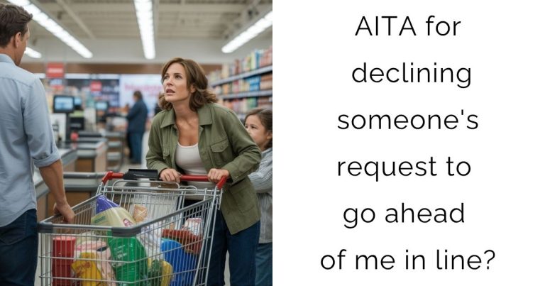 AITA for declining someone’s request to go ahead of me in line?