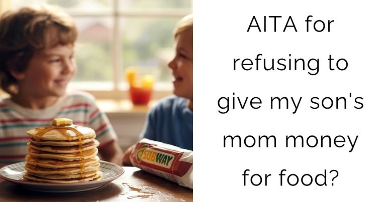 AITA for refusing to give my son’s mom money for food?